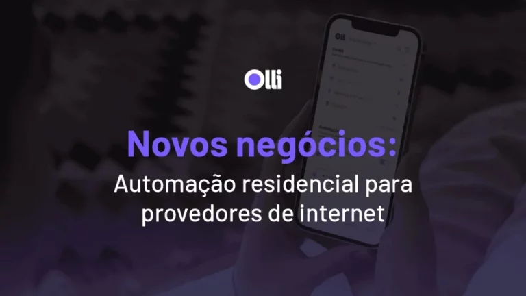 Capa de blog Olli: Novos negócios — automação residencial para provedores de internet