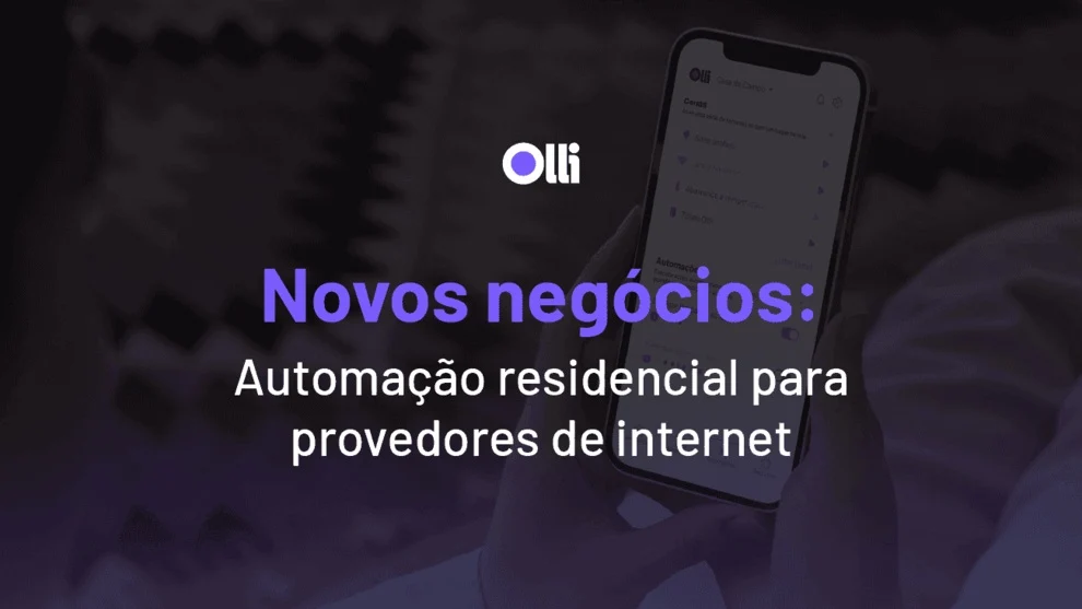 Capa de blog Olli: Novos negócios — automação residencial para provedores de internet
