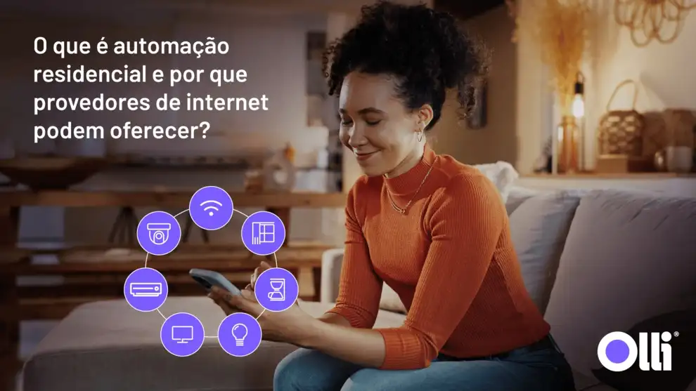 Capa de blog Olli: O que é automação residencial e por que provedores de internet podem oferecer?