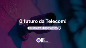Capa de blog Olli: O futuro da Telecom — câmeras de segurança